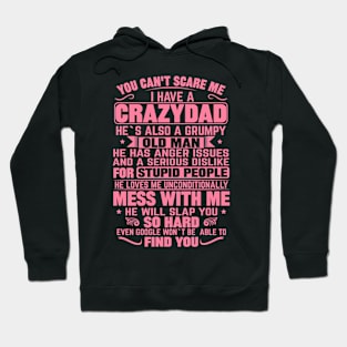 you cant scare me i have a crazy dad Hoodie